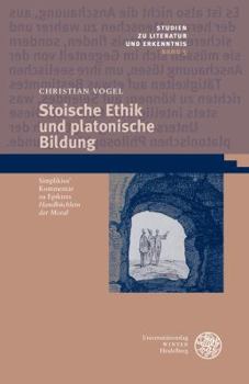 Hardcover Stoische Ethik Und Platonische Bildung: Simplikios' Kommentar Zu Epiktets 'handbuchlein Der Moral' [German] Book