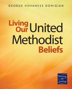 Paperback Living Our United Methodist Beliefs: Learning & Leading Book
