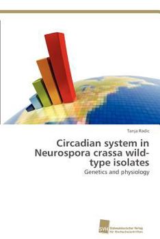 Paperback Circadian system in Neurospora crassa wild-type isolates Book