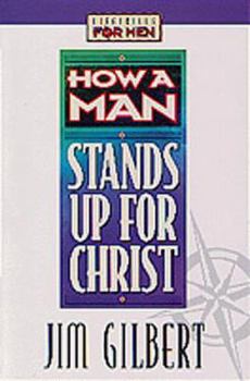 Paperback How a Man Stands Up for Christ Book