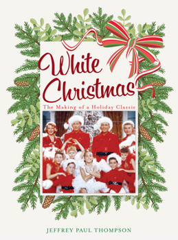 Hardcover White Christmas: The Making of a Holiday Classic Book