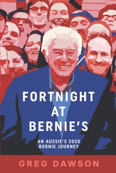 Paperback Fortnight at Bernie's: An Aussie's 2020 Bernie Journey Book