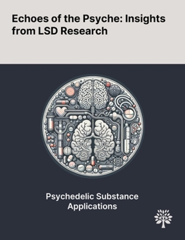 Echoes of the Psyche: Insights From LSD Research
