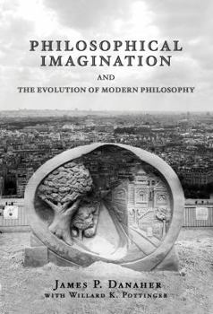 Paperback Philosophical Imagination and the Evolution of Modern Philosophy Book
