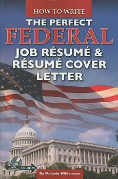 Paperback How to Write the Perfect Federal Job Resume & Resume Cover Letter: With Companion CD-ROM [With CDROM] Book