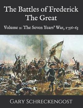 Paperback The Battles of Frederick the Great: Volume 2: The Seven Years' War, 1756-63 Book