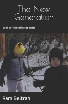 Paperback The New Generation: Book 3 of The Half Blood Series Book