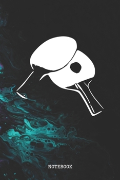 Notebook: Funny Table Tennis Sports Quote / Saying Table Tennis Training Planner / Organizer / Lined Notebook (6" x 9")