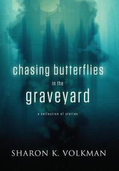 Hardcover Chasing Butterflies in the Graveyard Book