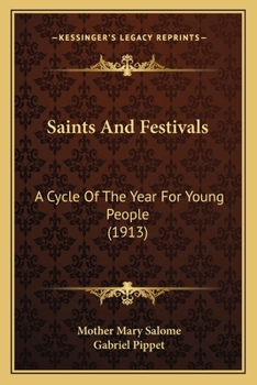 Paperback Saints and Festivals: A Cycle of the Year for Young People (1913) a Cycle of the Year for Young People (1913) Book