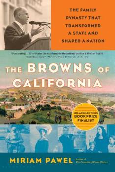 Paperback The Browns of California: The Family Dynasty That Transformed a State and Shaped a Nation Book