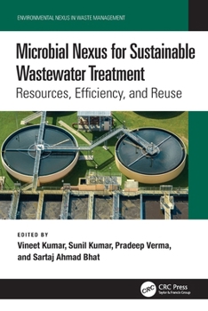 Microbial Nexus for Sustainable Wastewater Treatment : Resources, Efficiency, and Reuse