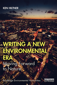 Paperback Writing a New Environmental Era: Moving Forward to Nature Book