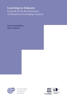 Paperback Learning to Educate: Proposals for the Reconstruction of Education in Developing Countries Book