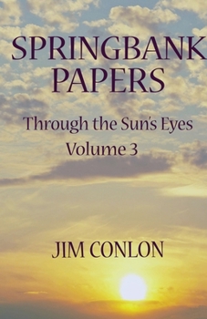 Paperback Springbank Papers: Through the Sun's Eyes Volume 3 Book