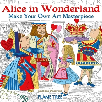 Paperback Alice in Wonderland (Art Colouring Book): Make Your Own Art Masterpiece Book
