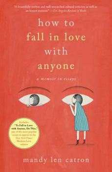 Paperback How to Fall in Love with Anyone: A Memoir in Essays Book