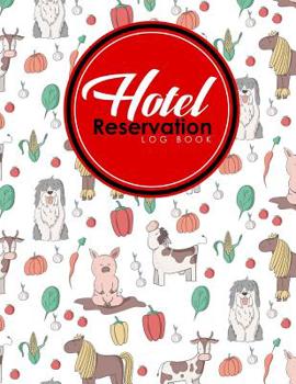 Paperback Hotel Reservation Log Book: Guest House Booking Form Template, Reservation Information System, Hotel Reservation Format, Room Reservation Form Tem Book