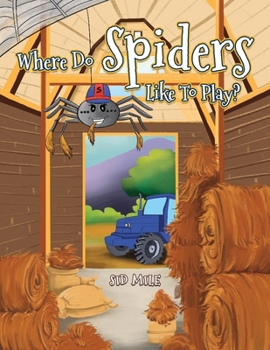 Paperback Where Do Spiders Like To Play? Book