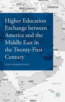 Hardcover Higher Education Exchange Between America and the Middle East in the Twenty-First Century Book