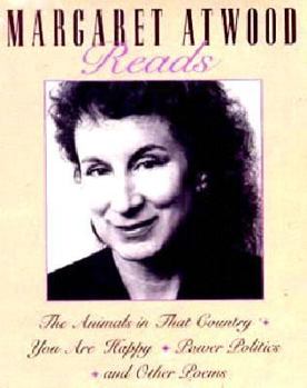 Margaret Atwood Reads: The Animals in That Country / You Are Happy / Power Politics and Other Poems