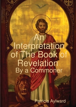 Paperback An Interpretation of The Book of Revelation By a Commoner Book