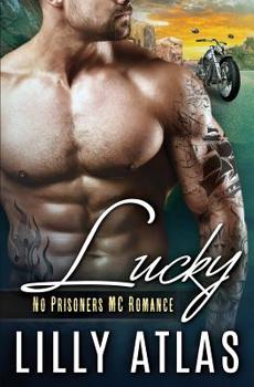 Lucky - Book #4 of the No Prisoners MC