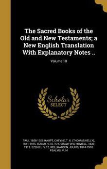 Hardcover The Sacred Books of the Old and New Testaments; a New English Translation With Explanatory Notes ..; Volume 10 Book