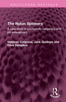 Hardcover The Nylon Spinners: A Case Study in Productivity Bargaining and Job Enlargement Book