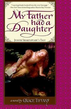 Hardcover My Father Had a Daughter: Judith Shakespeare's Tale Book