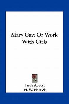 Paperback Mary Gay: Or Work With Girls Book