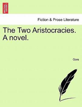 The Two Aristocracies V1: A Novel