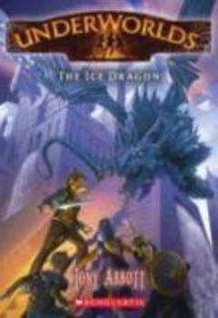 The Ice Dragon - Book #4 of the Underworlds