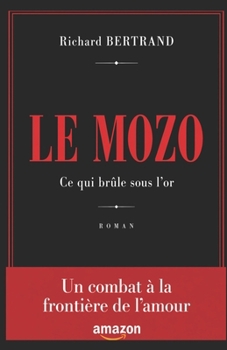 Le Mozo: ce qui brûle sous l'or (French Edition)