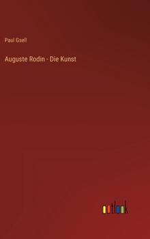 Hardcover Auguste Rodin - Die Kunst [German] Book