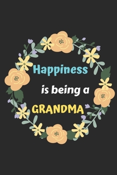 Paperback Happiness Is Being A Grandma: lined notebook, Funny Gift for mother, grandmother Book