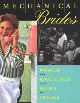 Paperback Mechanical Brides: Women and Machines from Home to Office Book