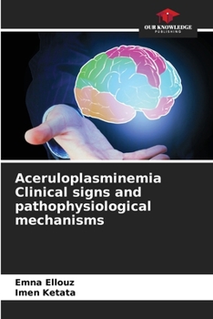 Paperback Aceruloplasminemia Clinical signs and pathophysiological mechanisms Book