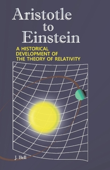 Paperback Aristotle to Einstein: A Historical Development of the Theory of Relativity Book