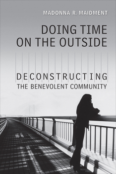Paperback Doing Time on the Outside: Deconstructing the Benevolent Community Book