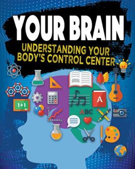 Hardcover Your Brain: Understanding Your Body's Control Center Book
