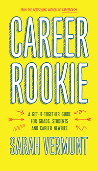 Paperback Career Rookie: A Get-It-Together Guide for Grads, Students and Career Newbies Book