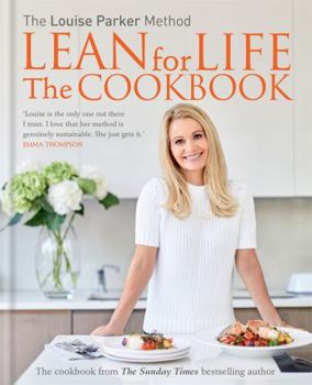 Louise Parker: Lean for Life: The Cookbook