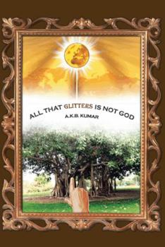 Hardcover All That Glitters Is Not God Book