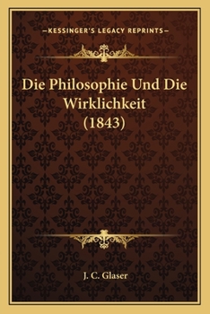 Paperback Die Philosophie Und Die Wirklichkeit (1843) [German] Book