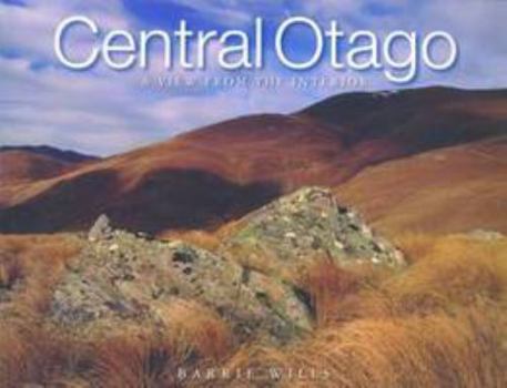 Paperback Central Otago: a View from the Interior Book