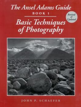 The Ansel Adams Guide: Basic Techniques of Photography, Book 1 - Book #1 of the Ansel Adams Guide to the Basic Techniques of Photography