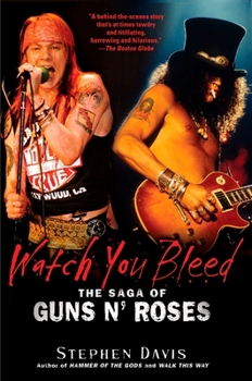 Paperback Watch You Bleed: The Saga of Guns N' Roses Book