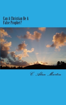 Paperback Can A Christian Be A False Prophet? Book