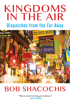 Paperback Kingdoms in the Air: Dispatches from the Far Away Book